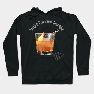 I'm Old Fashioned That Way! Hoodie